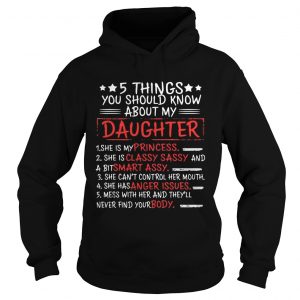 Dad 5 Things You Should Know About My Daughter Hoodie