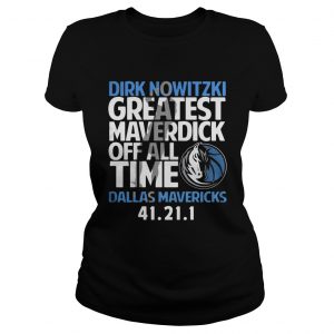 Dirk Nowitzki greatest Maverdick off all time Dallas Mavericks 41 21 1 Ladies Tee