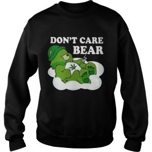 Dont Care Bear Weed Sweatshirt