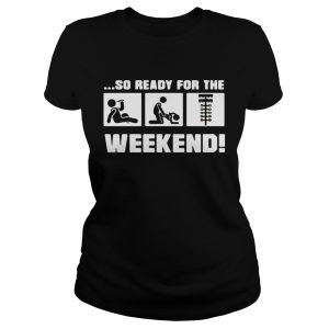Drinking sex and drag racing so ready for the weekend Ladies Tee