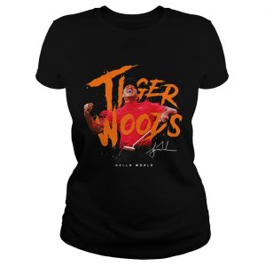 Eldrick Tont Tiger Woods hello world Ladies Tee