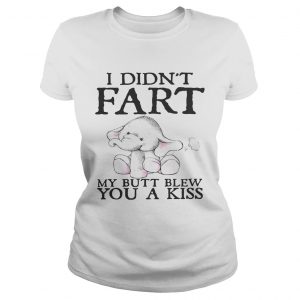 Elephant I didnt fart my butt blew you a kiss Ladies Tee