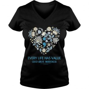 Every Life Has Value Child Abuse Awareness Ladies Vneck