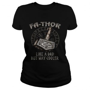 Fa Thor like a dad but way cooler Ladies Tee