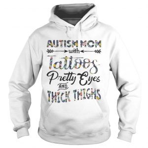 Flower Autism mom with tattoos pretty eyes and thick thighs Hoodie
