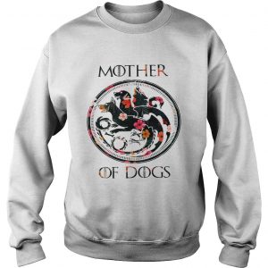 Flower Mother of dogs game of Throne Sweatshirt