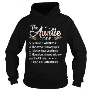 Flower The auntie code bedtime is whenever the answer is always yes Hoodie