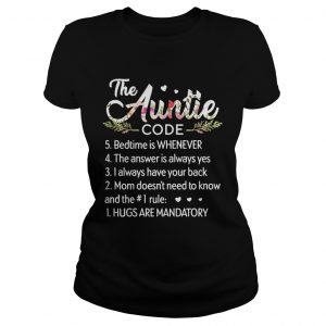 Flower The auntie code bedtime is whenever the answer is always yes Ladies Tee