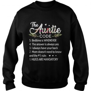 Flower The auntie code bedtime is whenever the answer is always yes Sweatshirt