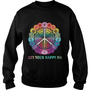 Flower hippie get your happy on Sweatshirt