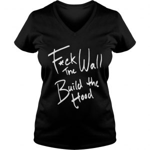 Fuck The Wall Build The Hood Ladies Vneck