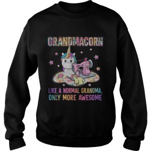 Grandmacorn like a normal grandma only more awesome Sweatshirt