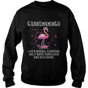 Grandmamingo like a normal grandma only more fabulous and awesome Sweatshirt
