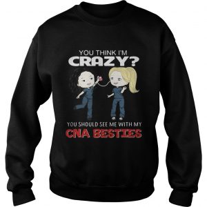 Greys Anatomy Grey and Cristina you think Im crazy you should see me with my CNA besties Sweatshirt