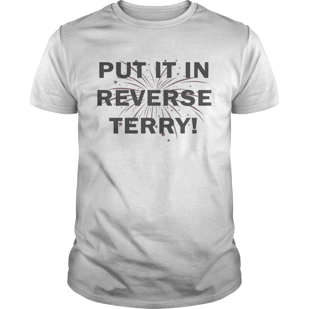 4th of July Put It In Reverse Terry shirt