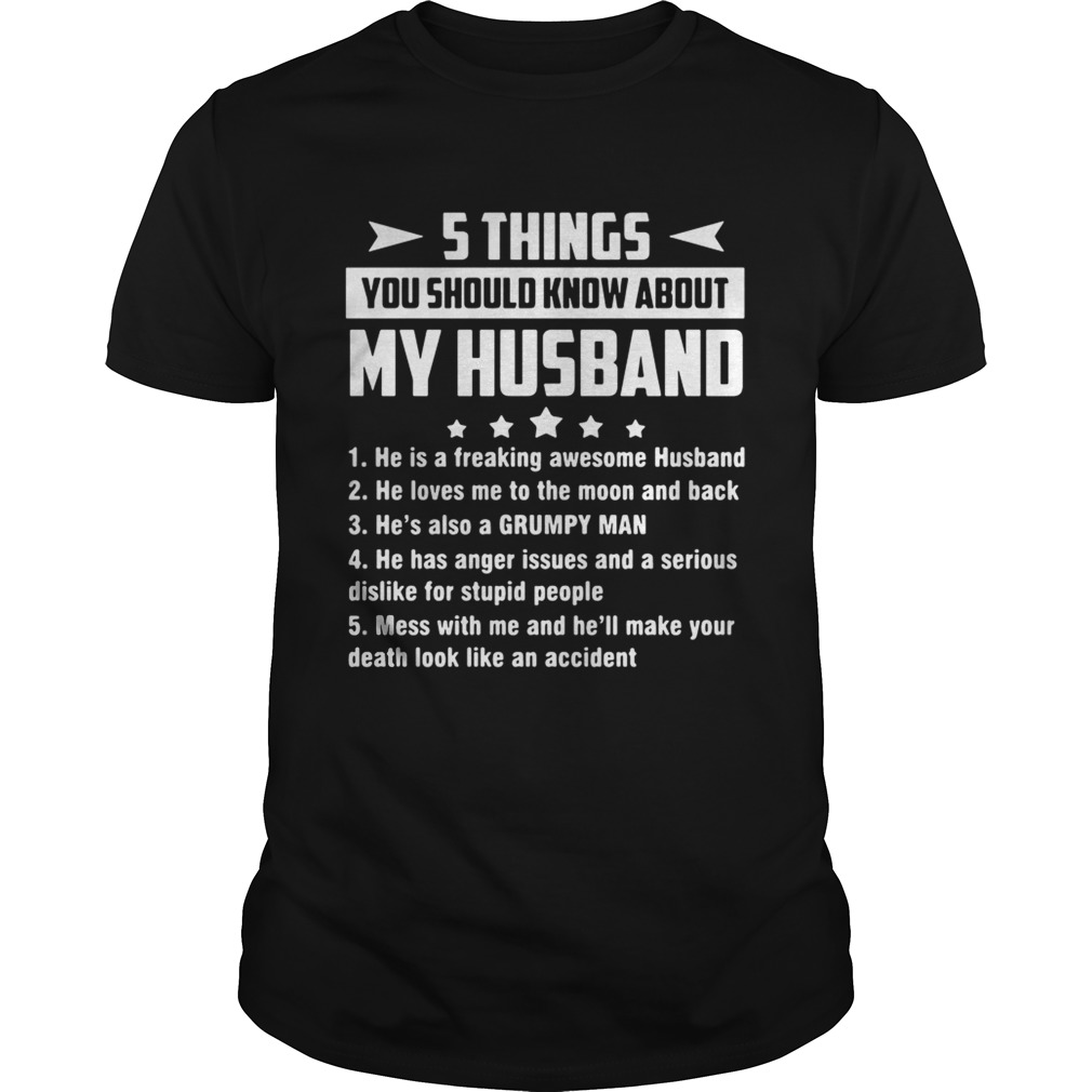 5 things you should know about my husband he is freaking awesome husband shirt