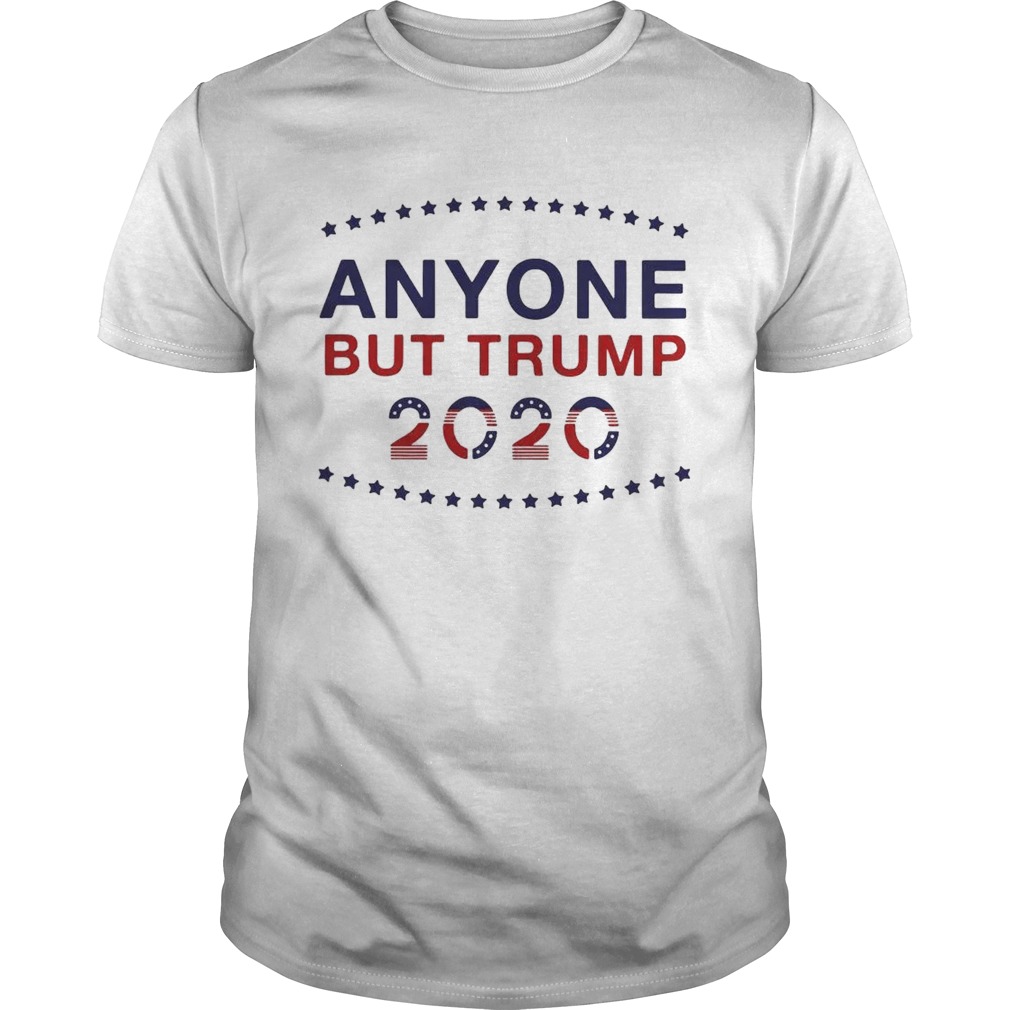 Anyone but Trump 2020 shirt
