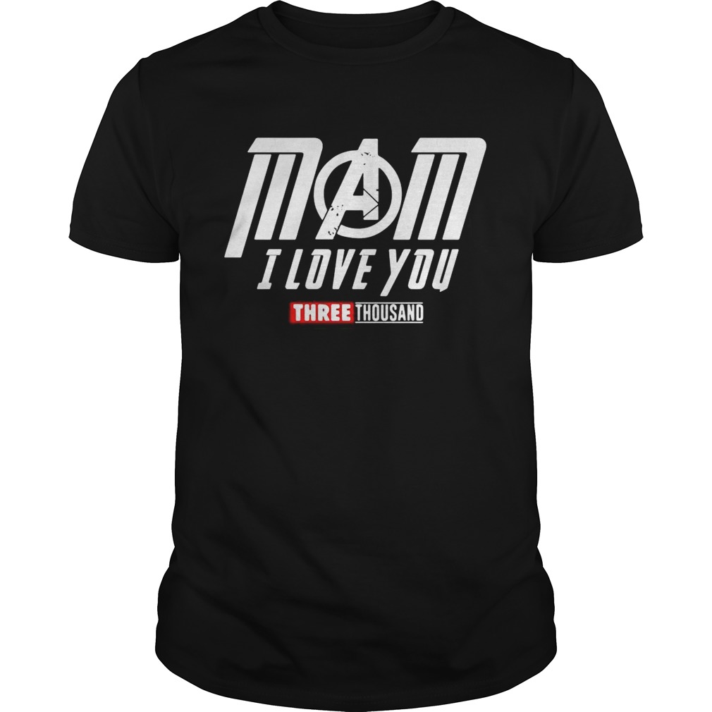 Avengers mom I love you three thousand shirt