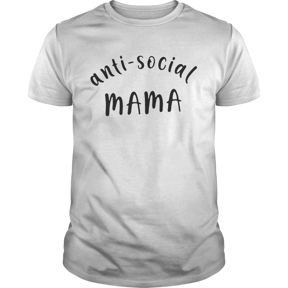 Best Anti- social mama shirt