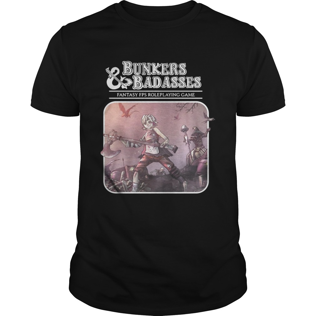 Bunkers and Badasses fantasy fps roleplaying game shirt