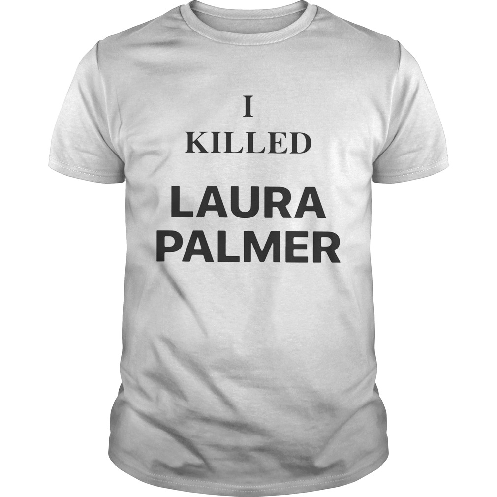 i killed laura palmer t shirt