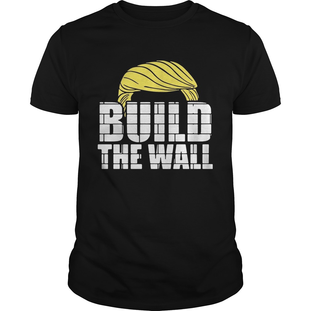 Donald Trump build the wall shirt