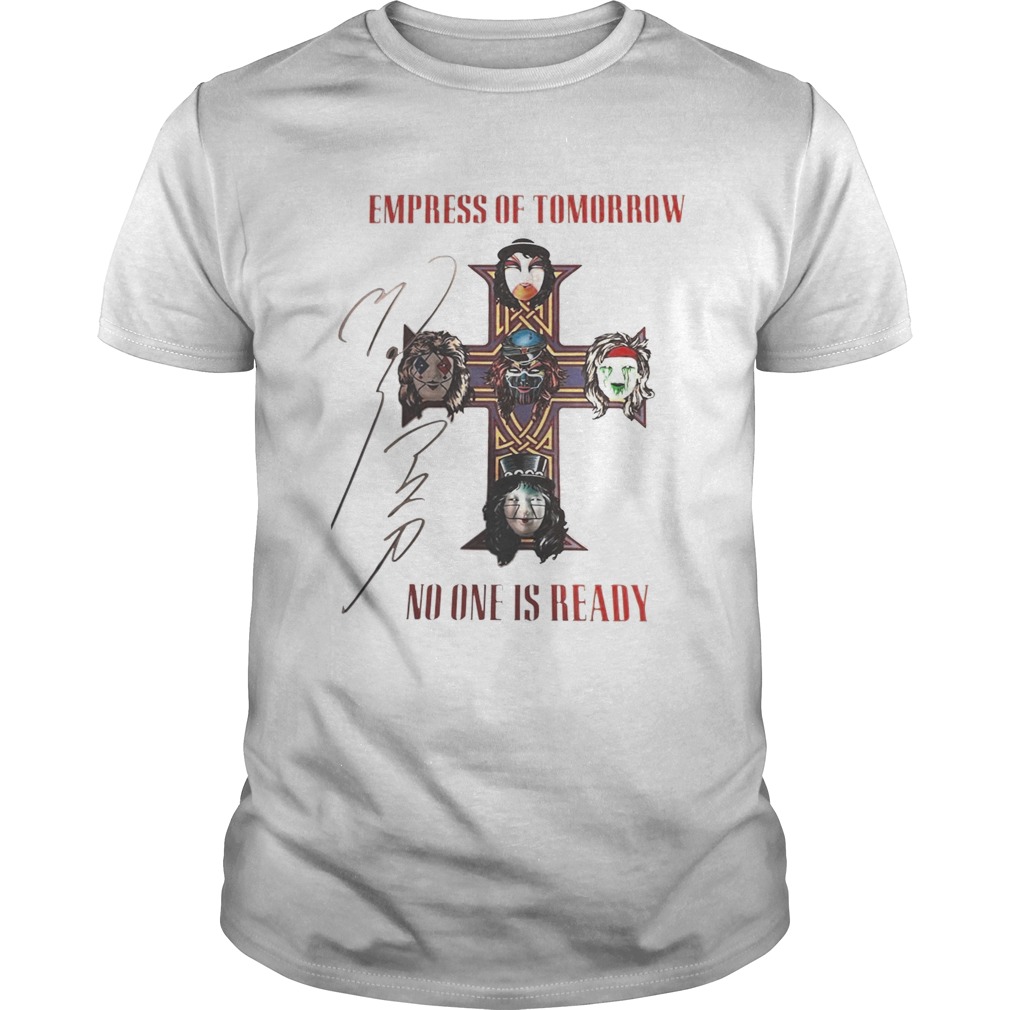 Empress Of Tomorrow No One Is Ready Shirt