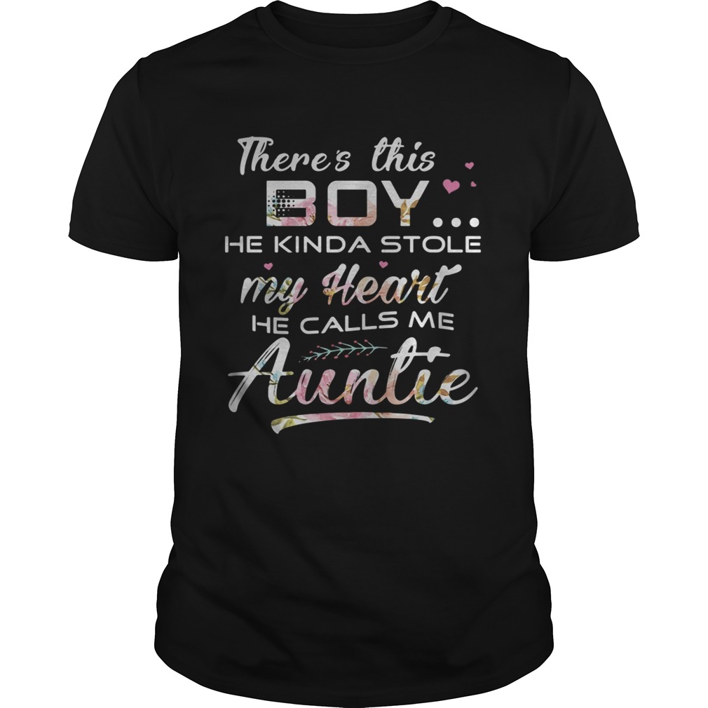 Flower there’s this boy he kinda stole my heart he calls me auntie tshirt