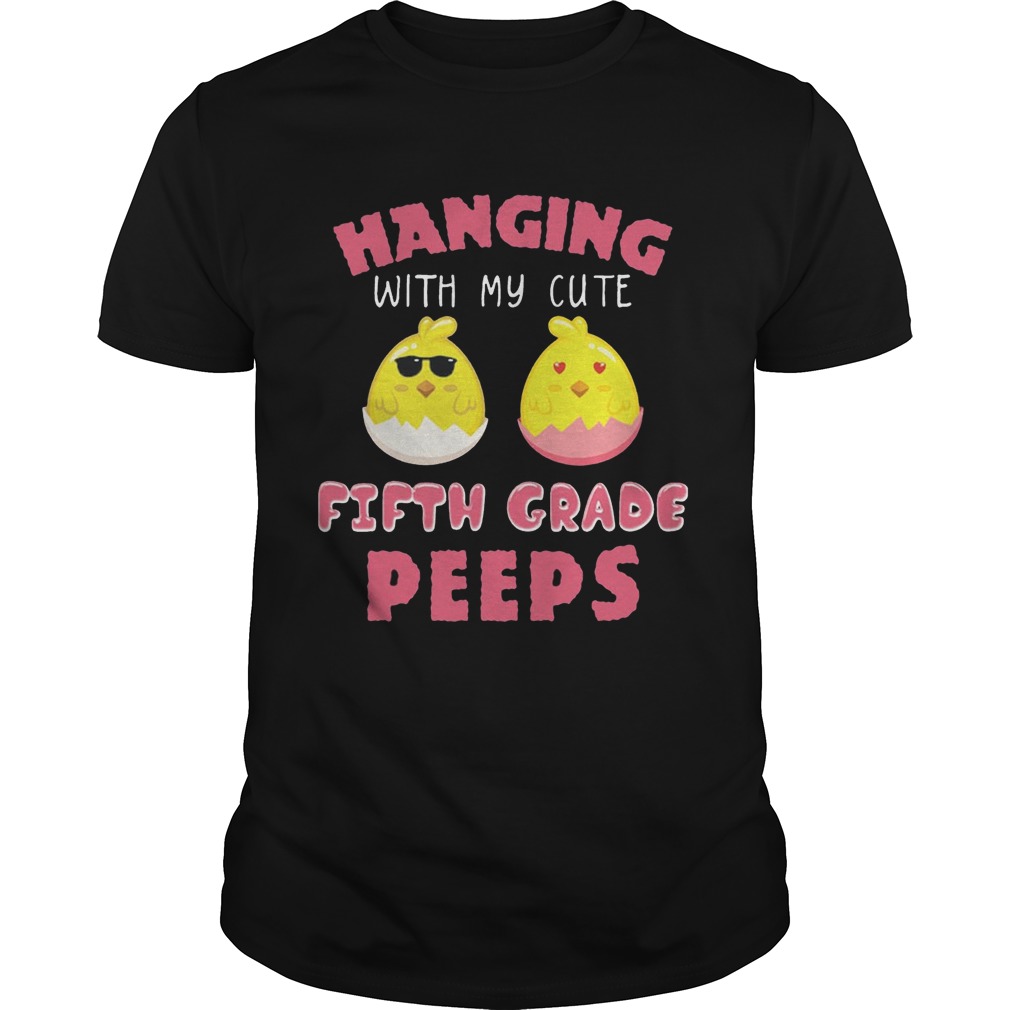 Hanging With My Cute Fifth Grade Peeps Easter T-shirt