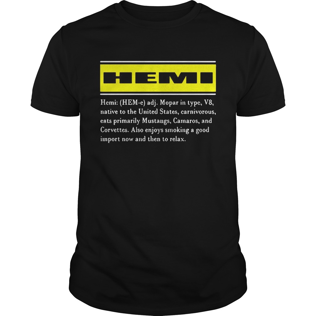 Hemi Mopar In Type V8 Native To The United States Carnivorous Eats Primarily Mustangs Camaros And Corvettes tshirt