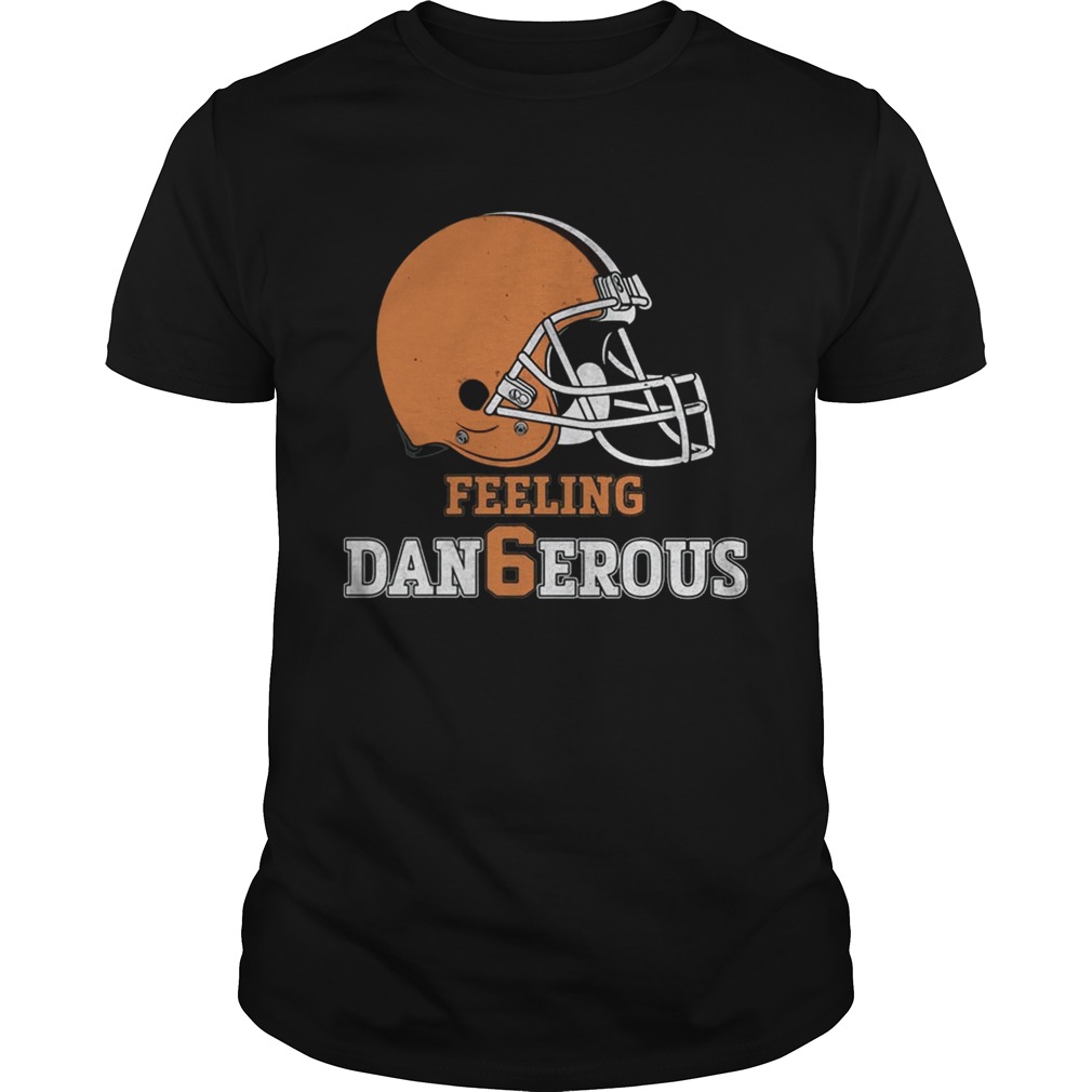 I Woke Up Feeling Dangerous Gift Tee For Browns Football Fan tshirt
