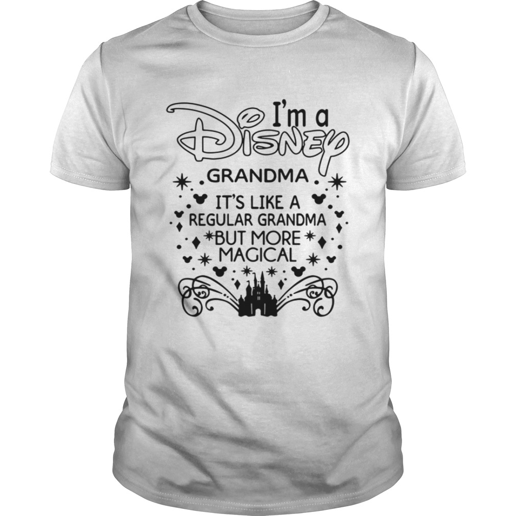 I’m a Disney grandma it’s like a regular grandma but more magical shirt