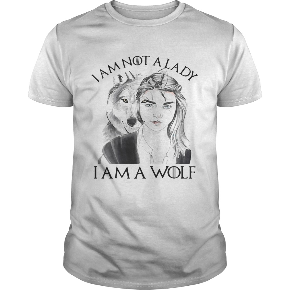 I’m not a lady I’m a Wolf shirt