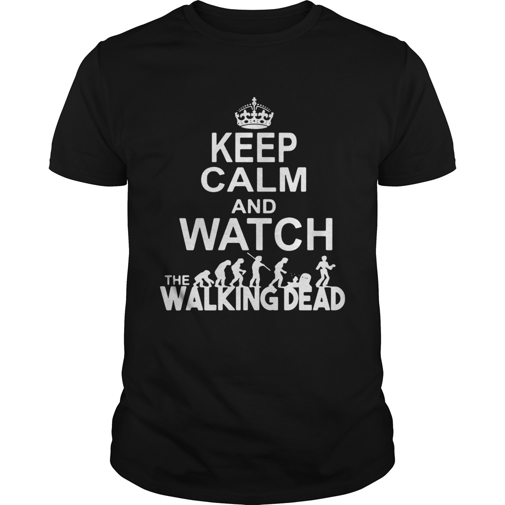 Keep calm and watch the Walking Dead shirt