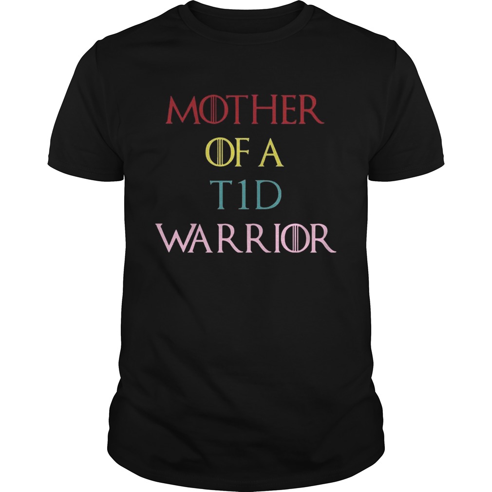 Mother Of a T1D warrior Type 1 Diabetes GoT Tshirt