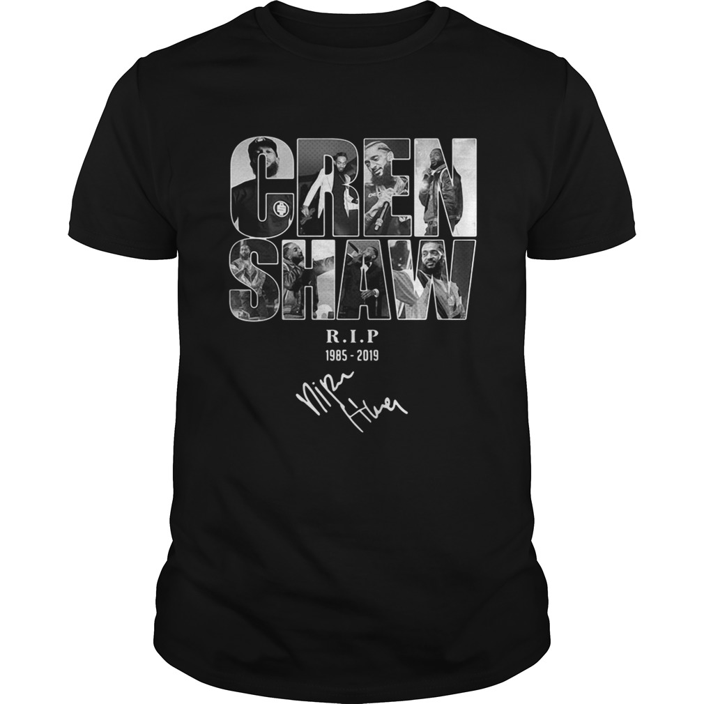 Nipsey Hussle crenshaw rip 1985 2019 shirt