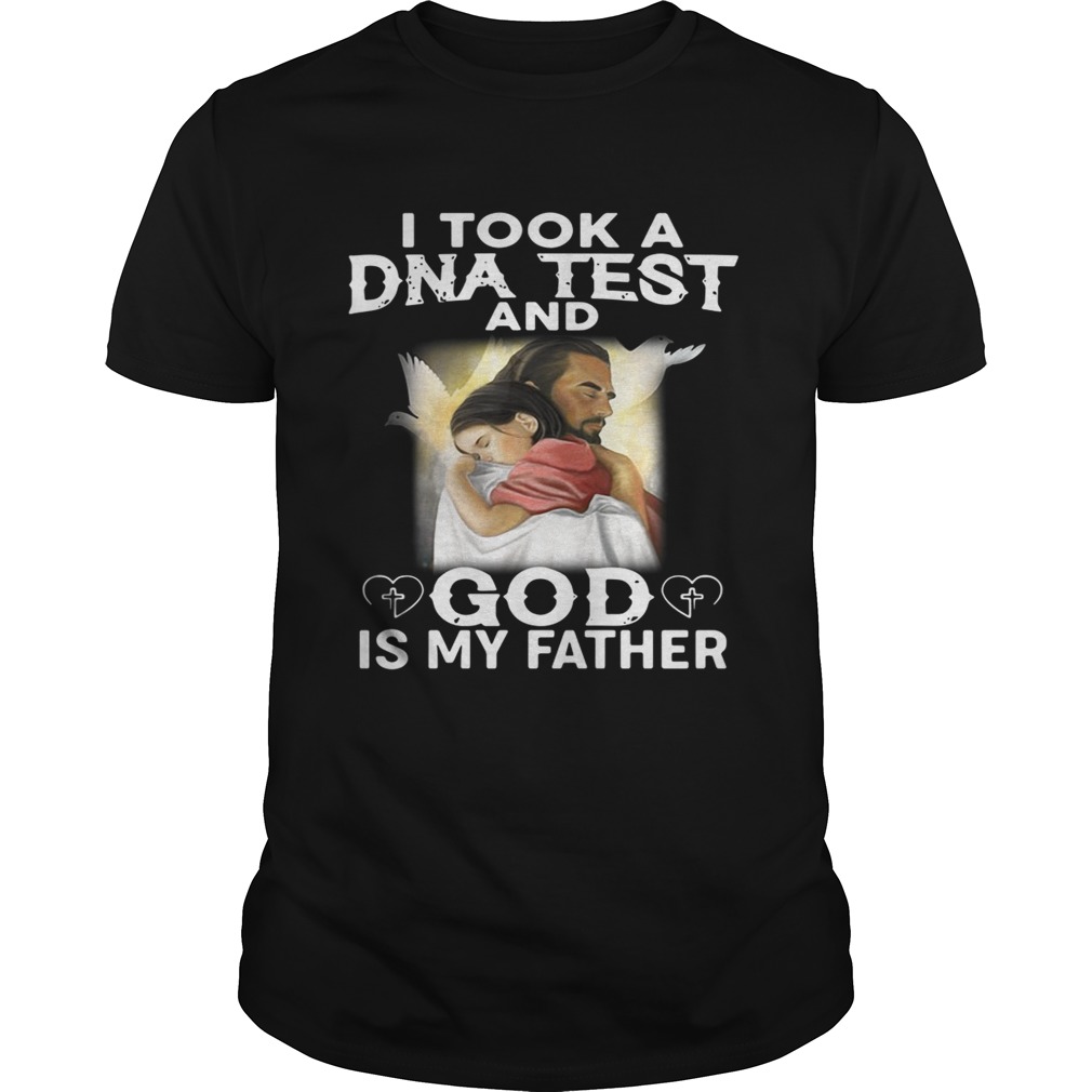 Official I took a DNA test and God is my father shirt