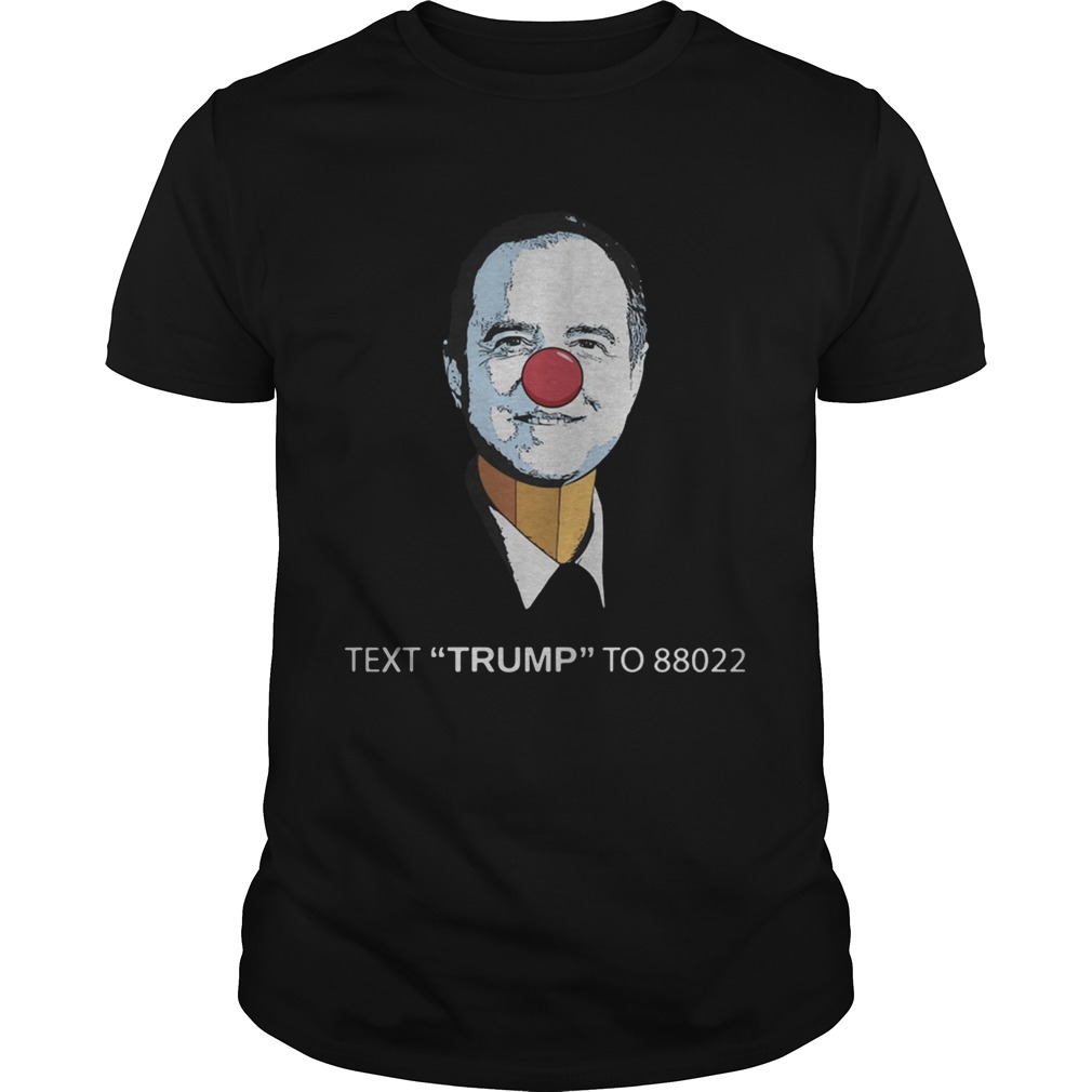 Pencil-Neck Adam Schiff Text Trump To 88022 shirt