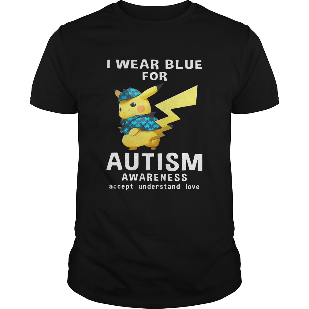 Pikachu wear blue for Autism awareness accept understand love t-shirt