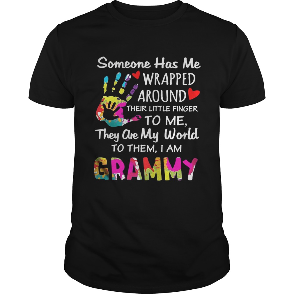Someone has me wrapped around their little finger to me they are my world to them I am grammy shirt