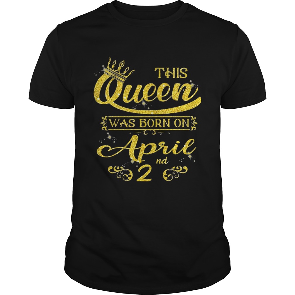 Sparkle Gold This Queen Was Born On April 1st Birthday tShirt