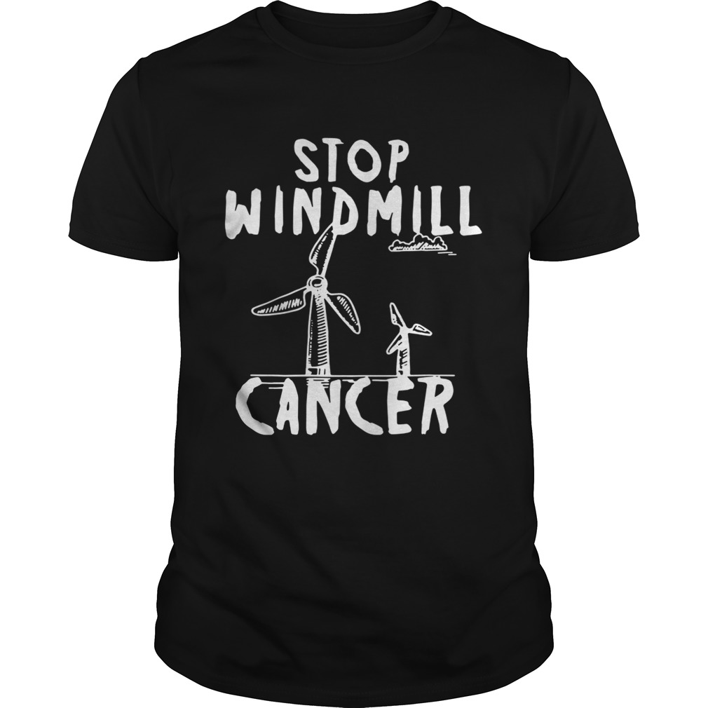 Stop Windmill Cancer Awareness Anti Trump shirt