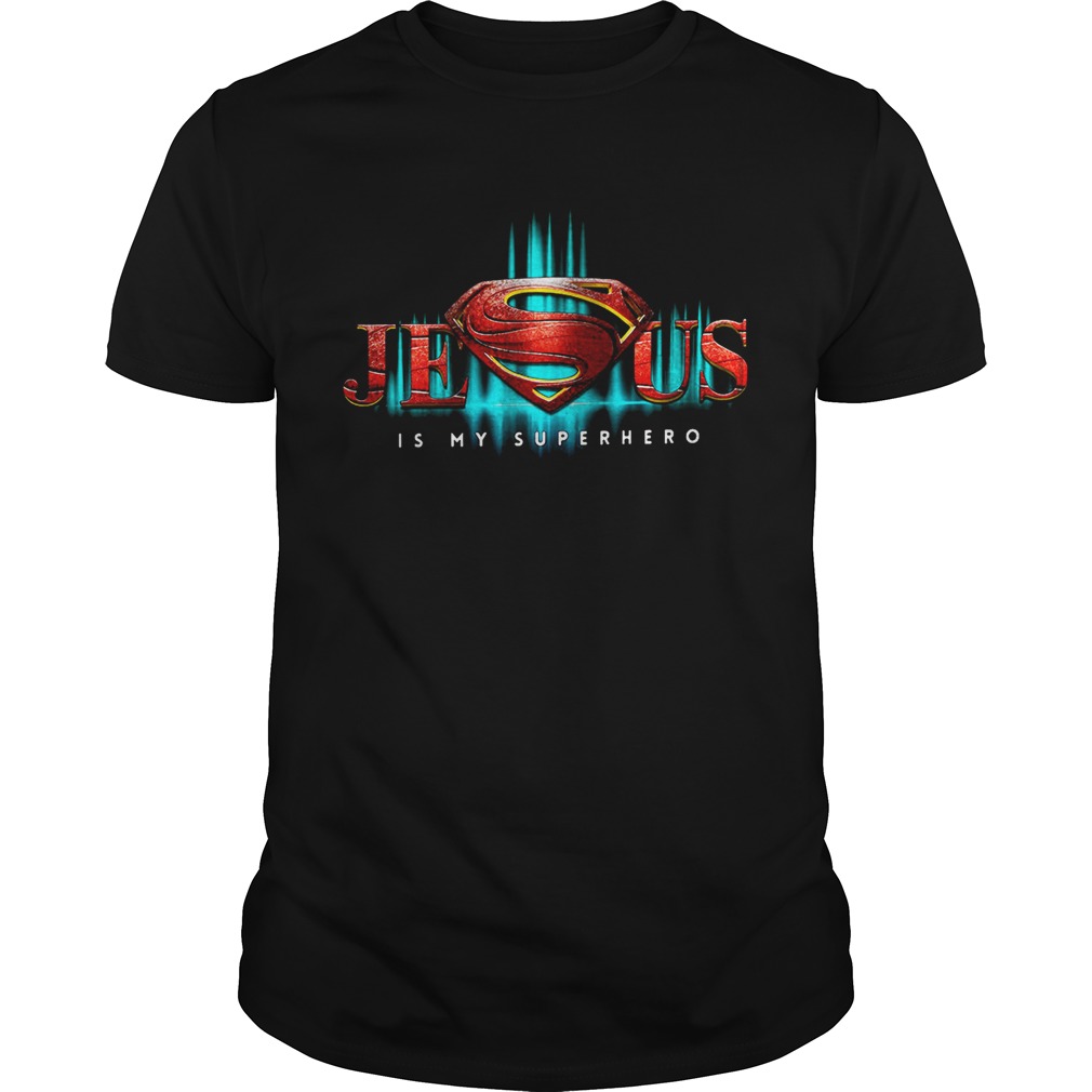Superman Jesus is my superhero shirt