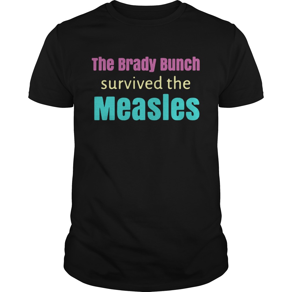 The Brady bunch survived the measles shirt