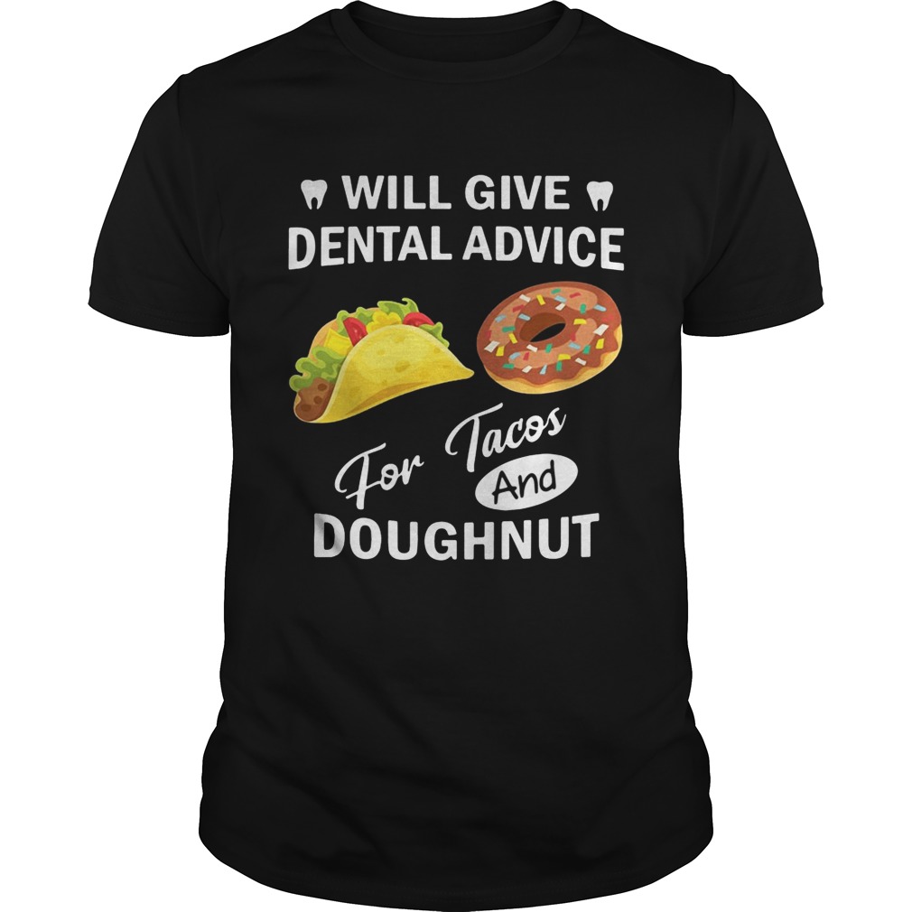 Will give dental advice for Tacos and Doughnut shirt