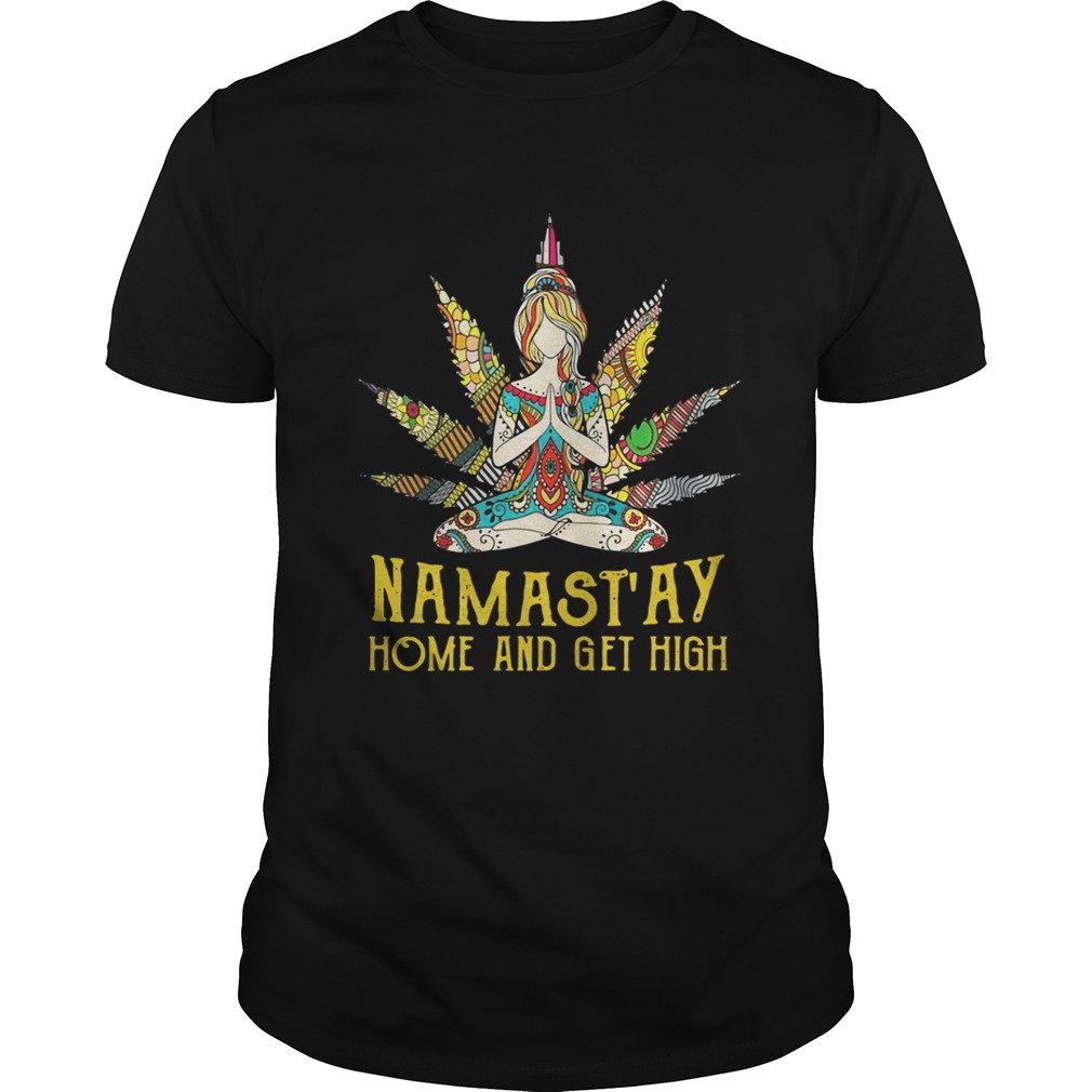 Yoga girl weed namast’ay home and get high shirt