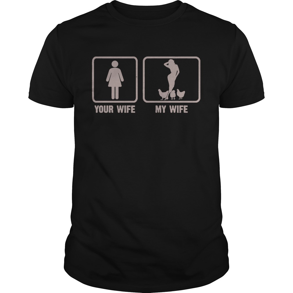 Your Wife – My Wife Is Sexy Farmer Love Chicken Funny Gift tShirt