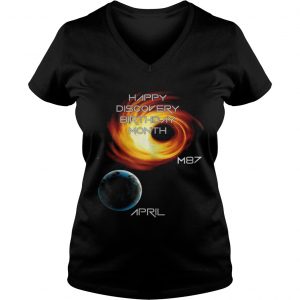 Happy discovery birthday month first picture of a black hole m87 galaxy april 10 Ladies Vneck
