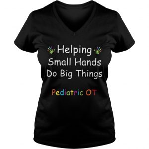 Helping Small Hands Do Big Things Pediatric OT Ladies Vneck