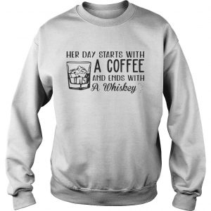 Her day starts with a coffee and ends with a whiskey Sweatshirt